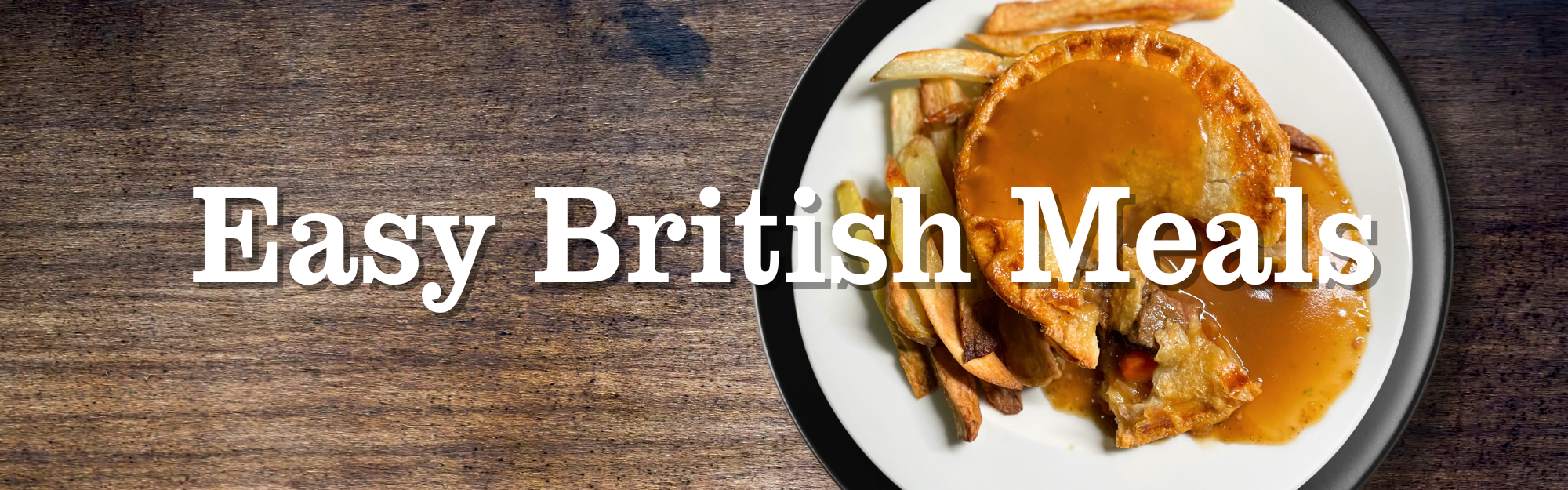 Easy British Meals