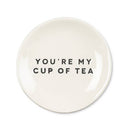 Small Plate - You're My Cup Tea - Sz 3.5"
