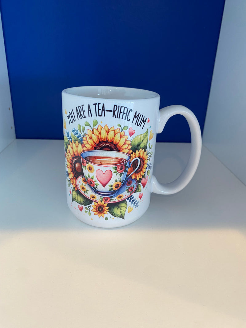 Mug 15oz. Custom Made You Are A Tea-riffic Mum.