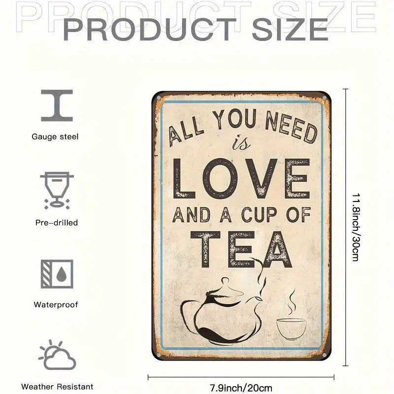 Metal Vintage Sign. All You Need is Love and A Cup of Tea Sign (8" x 12")