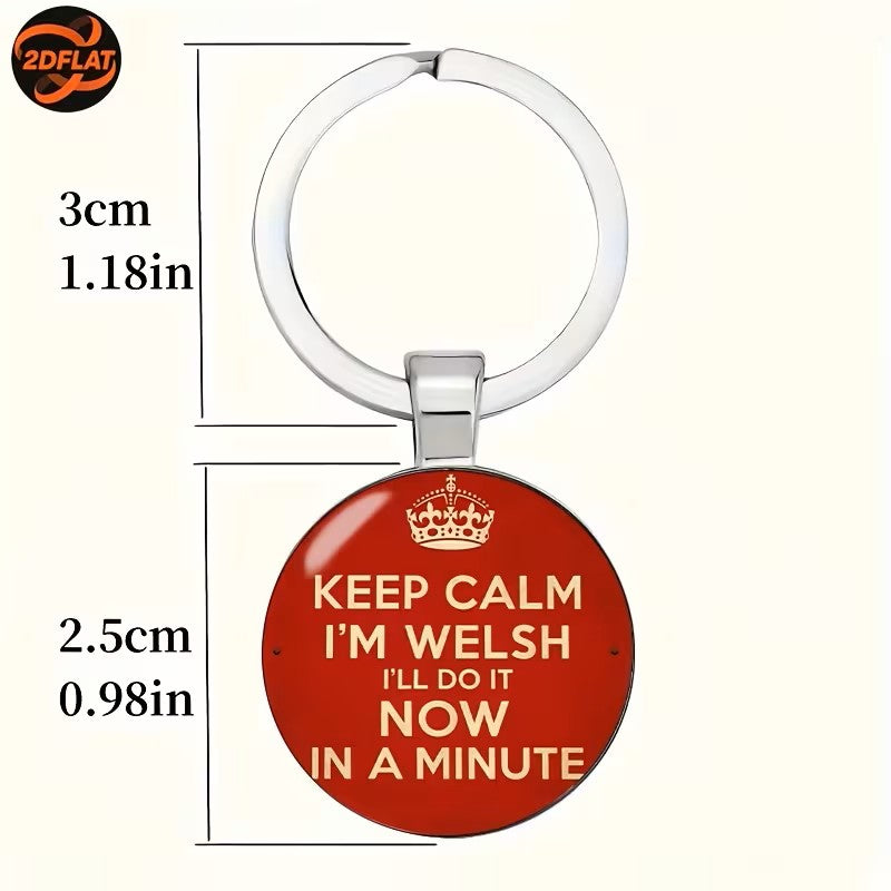 Key Ring - Keep Calm I'M Welsh I'll Do It Now In A Minute