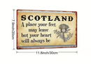 Sign - Vintage Metal Scotland "A Place your feet may leave but your heart will always be" Size - 8"x12"