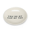 Small Plate - You're My Cup Tea - Sz 3.5"